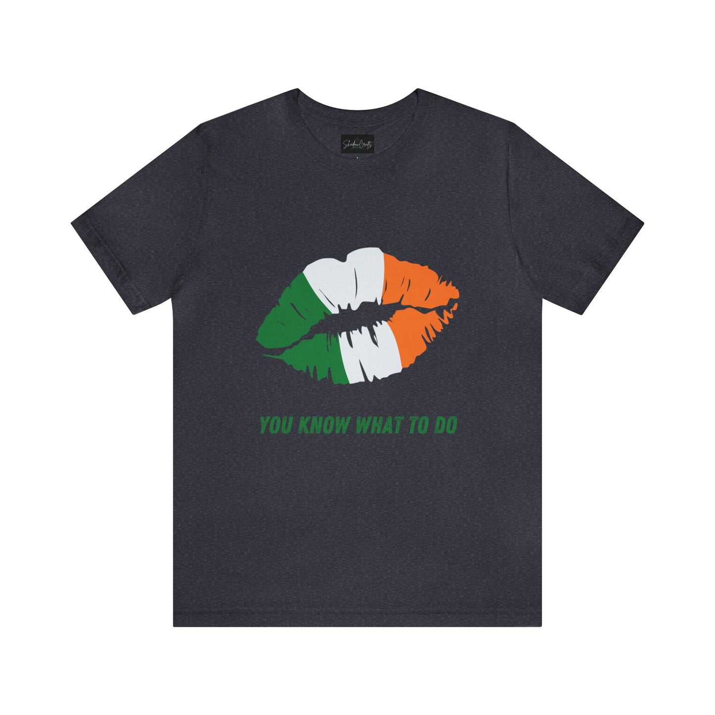 You Know What To Do, Irish - ShadowCrafts Studio