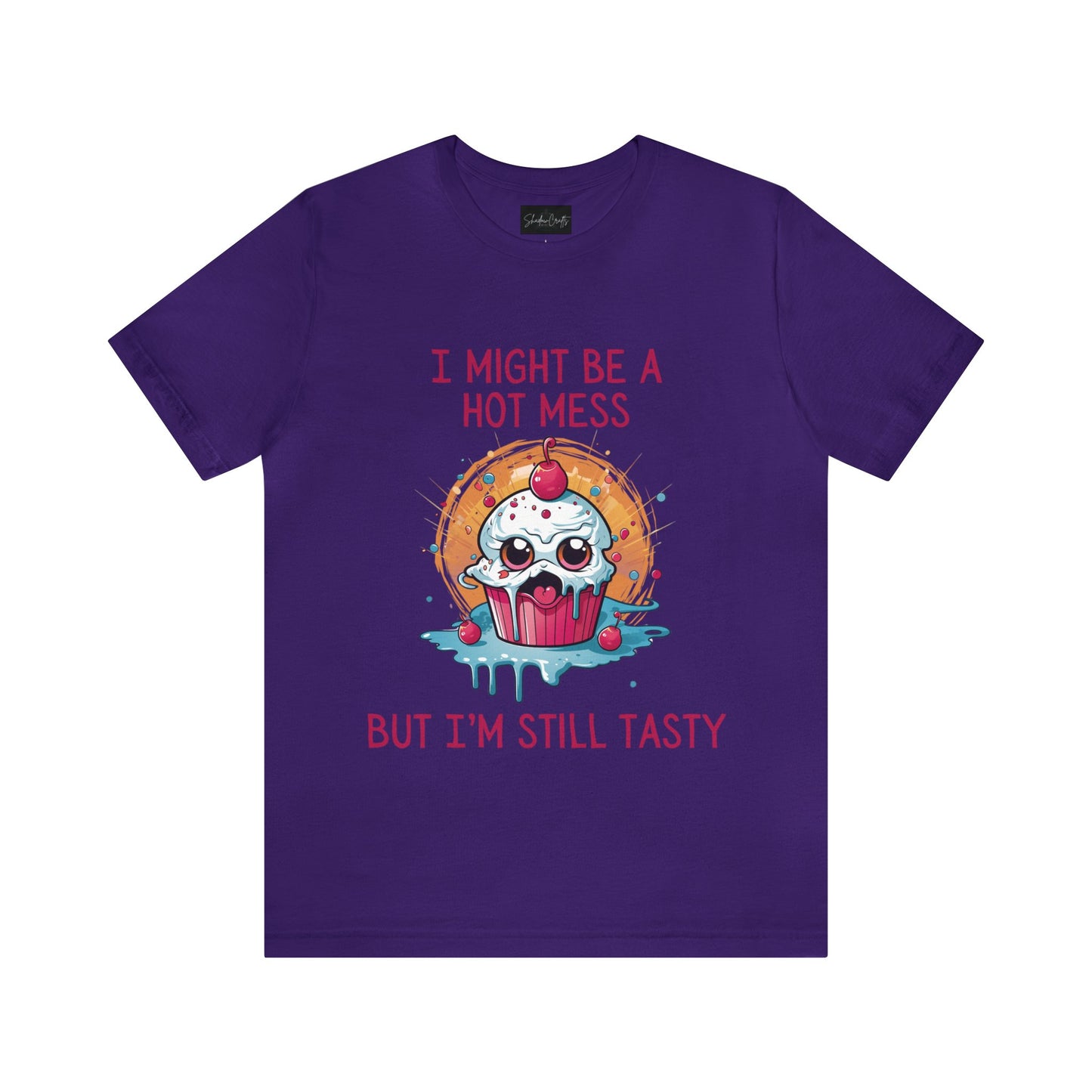 I Might Be a Hot Mess...But I'm Still Tasty - ShadowCrafts Studio