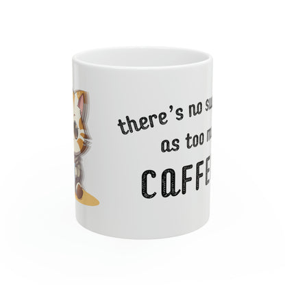 No Such Thing As Too Much Caffeine Mug, 11oz - ShadowCrafts Studio