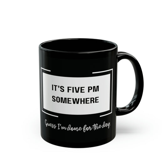 5PM Somewhere Mug (Black), 11oz - ShadowCrafts Studio