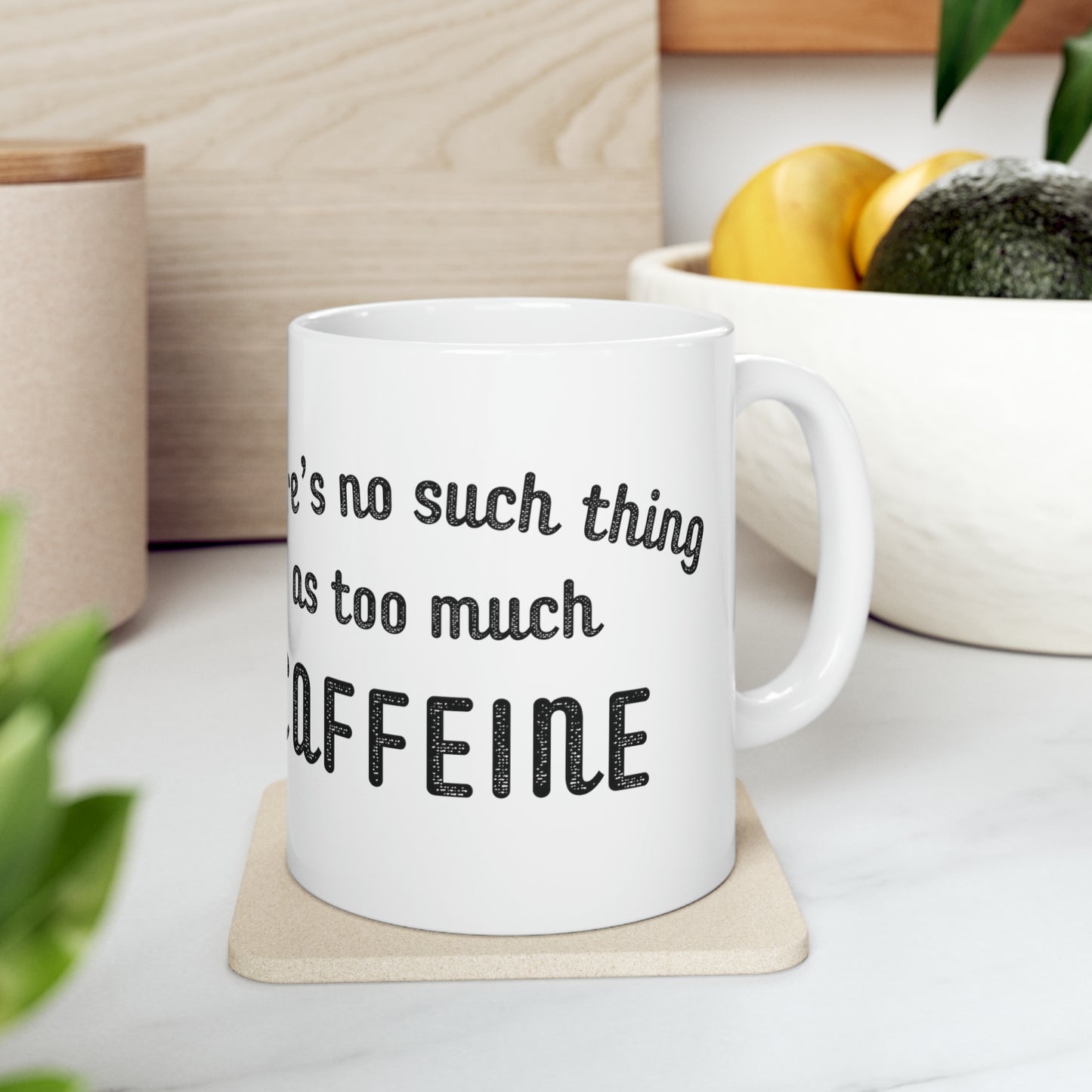 No Such Thing As Too Much Caffeine Mug, 11oz - ShadowCrafts Studio